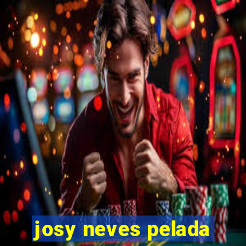 josy neves pelada